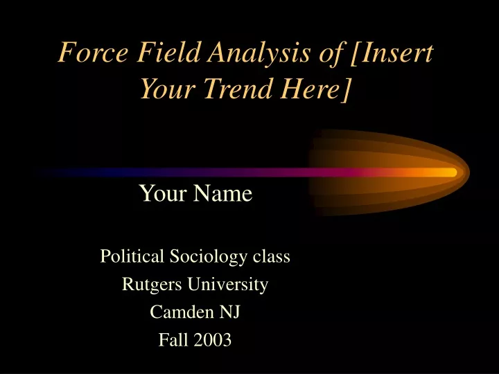 force field analysis of insert your trend here