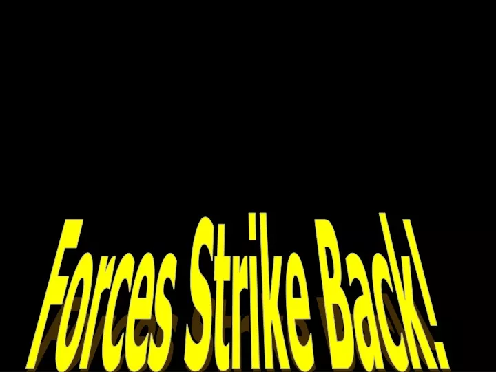 forces strike back