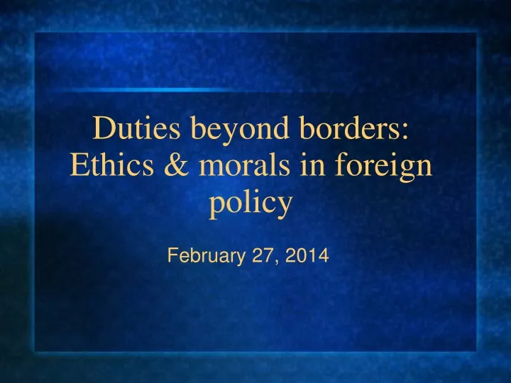 duties beyond borders ethics morals in foreign policy