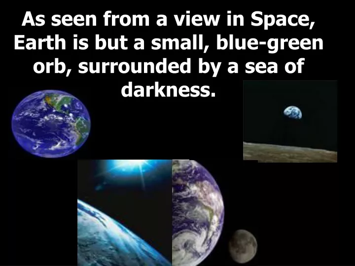 as seen from a view in space earth is but a small