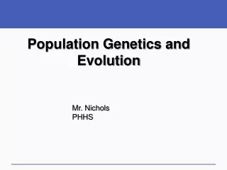 Population Genetics and  Evolution