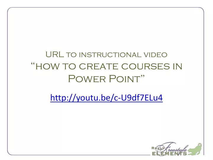 url to instructional video how to create courses in power point