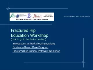 Fractured Hip Education Workshop  (click to go to the desired section)