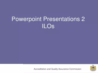 Powerpoint Presentations 2 ILOs