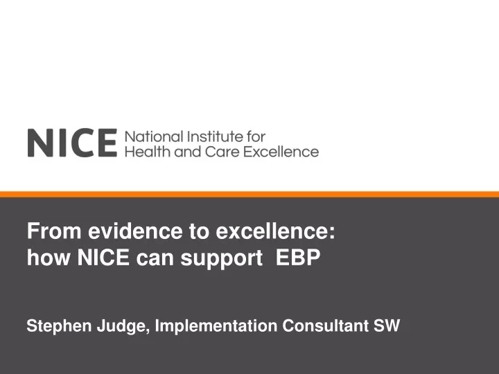 from evidence to excellence how nice can support ebp