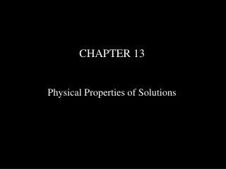 CHAPTER 13 Physical Properties of Solutions