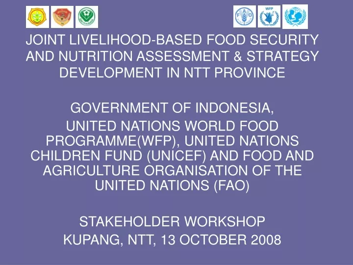 joint livelihood based food security and nutrition assessment strategy development in ntt province