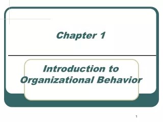 Chapter 1 Introduction to  Organizational Behavior