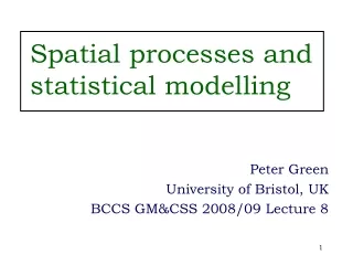 Spatial processes and statistical modelling