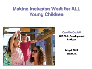 Camille Catlett FPG Child Development Institute May 4, 2012 Easton, PA