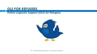 OLS FOR REFUGEES Online Linguistic Support  ( OLS) for Refugees