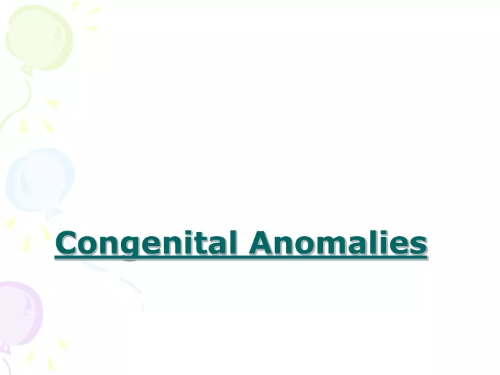 congenital anomalies
