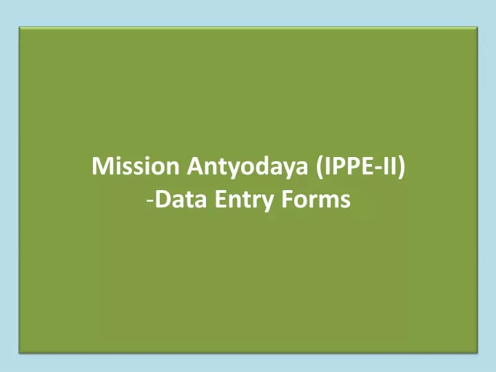 mission antyodaya ippe ii data entry forms