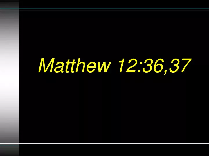 Idle Words Matthew 12:36. Idle Words Matthew 12: ppt download