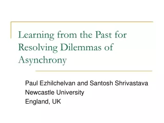 Learning from the Past for Resolving Dilemmas of Asynchrony