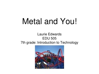 Metal and You!