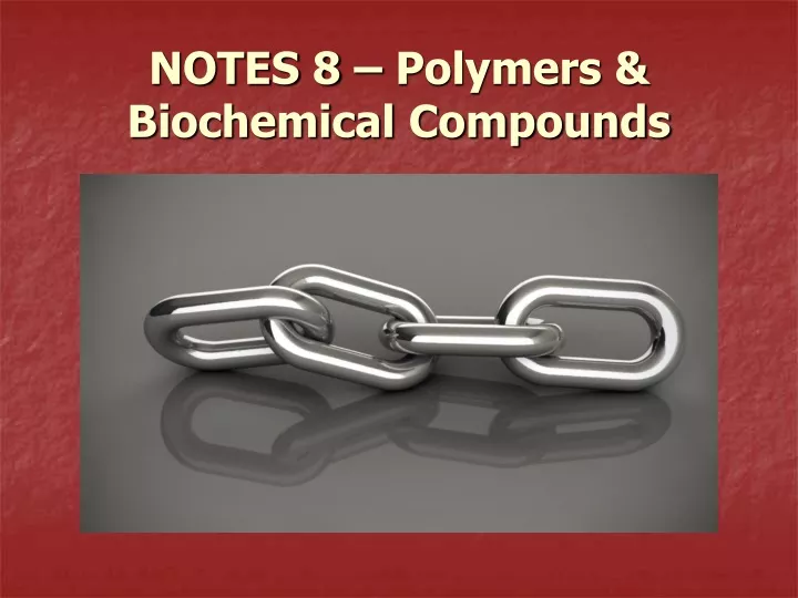 notes 8 polymers biochemical compounds