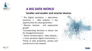 A BIG DATA WORLD Smaller and smaller and smarter devices