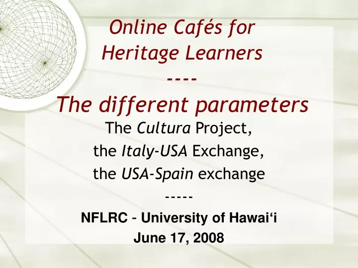 online caf s for heritage learners the different parameters