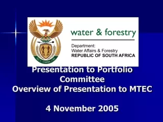 Presentation to Portfolio Committee  Overview of Presentation to MTEC  4 November 2005