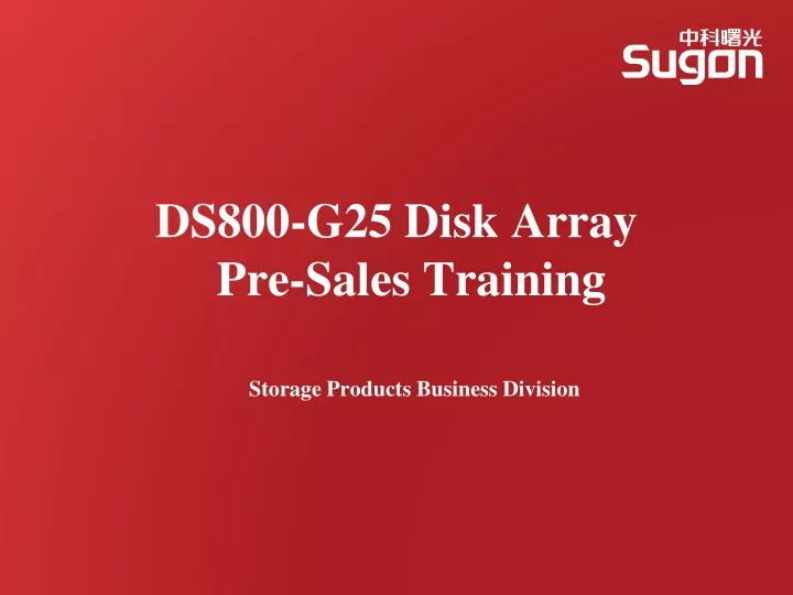 ds800 g25 disk array pre sales training