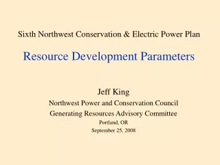 Sixth Northwest Conservation &amp; Electric Power Plan Resource Development Parameters
