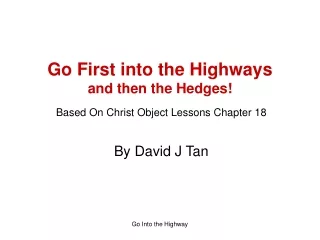 Go First into the Highways  and then the Hedges!