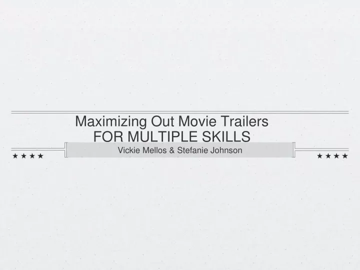maximizing out movie trailers for multiple skills