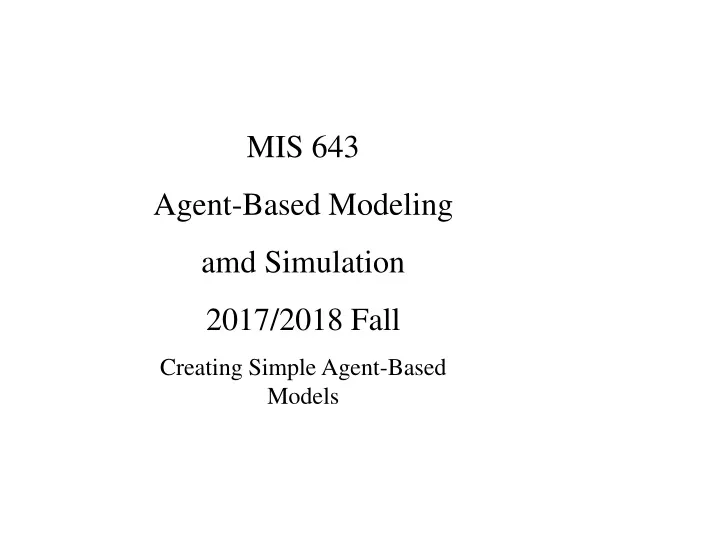 mis 643 agent based modeling amd simulation 2017