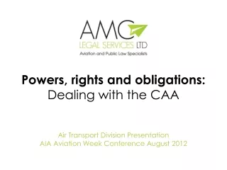 Powers, rights and obligations: Dealing with the CAA