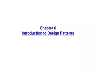 Chapter 6 Introduction to Design Patterns