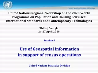 Session 9 Use of Geospatial information  in support of census operations