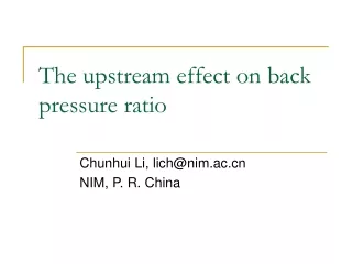 The upstream effect on back pressure ratio