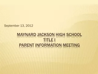 Maynard Jackson High School  Title I  Parent information Meeting