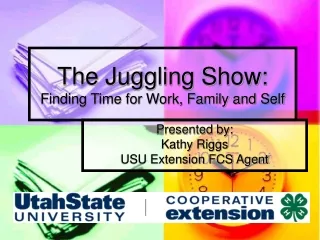 The Juggling Show:  Finding Time for Work, Family and Self