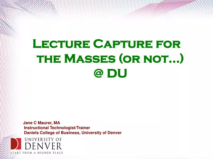 lecture capture for the masses or not @ du jane