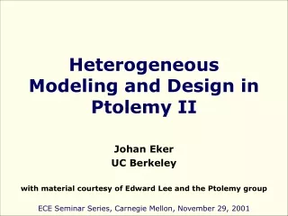 Heterogeneous Modeling and Design in Ptolemy II