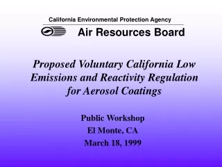 Proposed Voluntary California Low Emissions and Reactivity Regulation for Aerosol Coatings