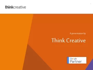 A presentation by Think Creative