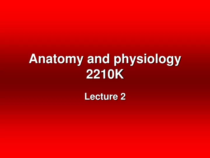 anatomy and physiology 2210k