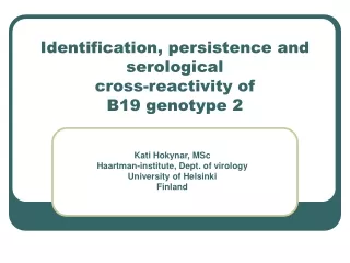 Identification, persistence and serological  cross-reactivity of B19 genotype 2