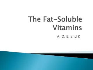 The Fat-Soluble Vitamins