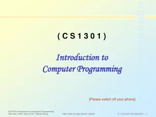 ( C S 1 3 0 1 ) Introduction to  Computer Programming