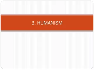 3. HUMANISM
