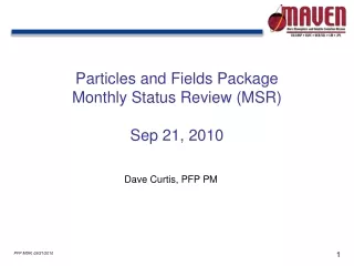 Particles and Fields Package Monthly Status Review (MSR) Sep 21, 2010