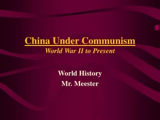 China Under Communism World War II to Present