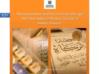 - The Corporation and the Financial Manager  - The Time Value of Money Concept in  Islamic Finance