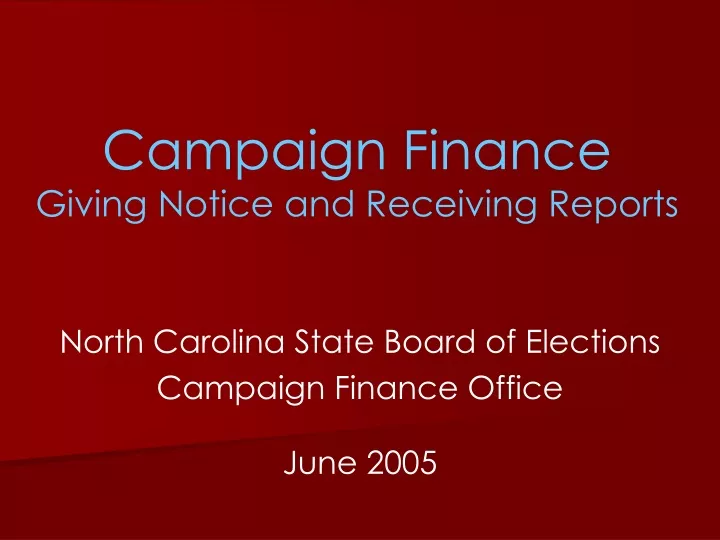 campaign finance giving notice and receiving reports
