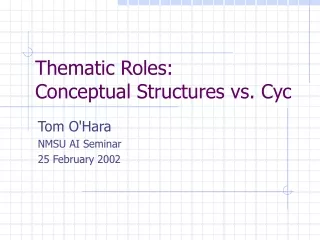 Thematic Roles: Conceptual Structures vs. Cyc