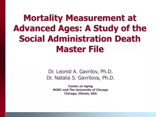 Mortality Measurement at Advanced Ages: A Study of the Social Administration Death Master File